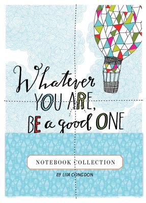 Whatever You Are, Be a Good One Notebook Collection (Lisa Congdon x Chronicle Books)
