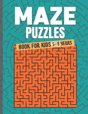 Mazes Puzzle Book For Kids 5-9 Years: A Challenging And Fun Brain game Maze Book for Boys And Girls 5-9 years By Madison Rose Cover Image