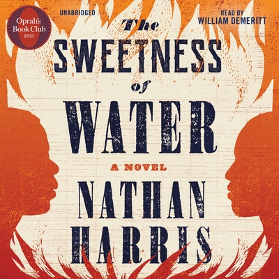 The Sweetness of Water (Oprah's Book Club): A Novel By Nathan Harris, William DeMeritt (Read by) Cover Image
