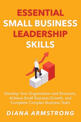 Essential Small Business Leadership Skills By Diane Armstrong Cover Image