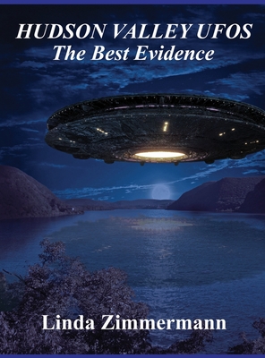 Hudson Valley UFOs: The Best Evidence By Linda Zimmermann Cover Image