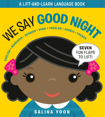 We Say Good Night (A Lift and Learn Language Book)