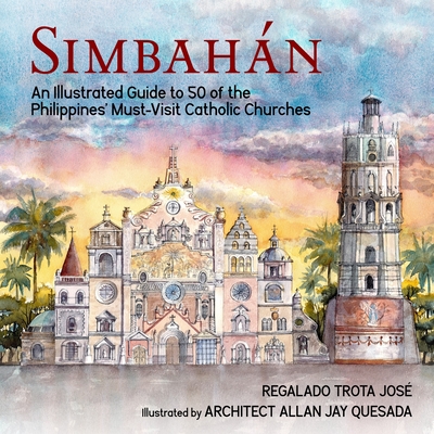 Simbahan: An Illustrated Guide to 50 of the Philippines' Must-Visit Catholic Churches Cover Image