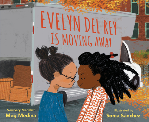 Evelyn Del Rey Is Moving Away By Meg Medina, Sonia Sánchez (Illustrator) Cover Image