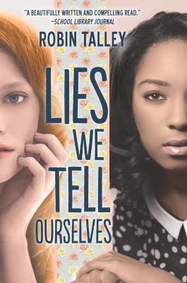 Lies We Tell Ourselves: A New York Times Bestseller By Robin Talley Cover Image