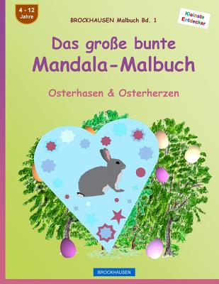 BROCKHAUSEN Malbuch Bd. 1 - Das große bunte Mandala-Malbuch: Osterhasen & Osterherzen