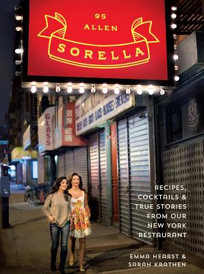 Sorella: Recipes, cocktails & true stories from our New York restaurant By Emma Hearst, Sarah Krathen Cover Image