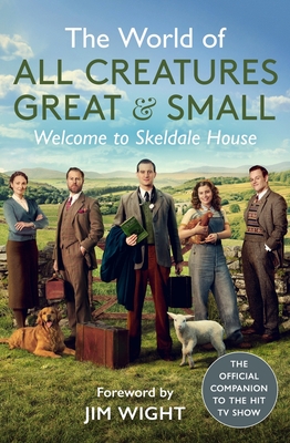 The World of All Creatures Great & Small: Welcome to Skeldale House Cover Image