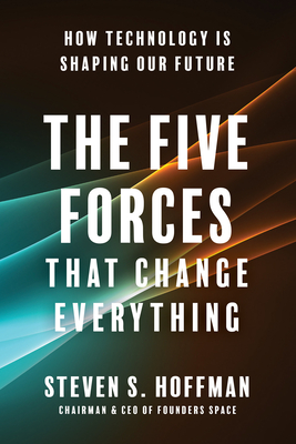 The Five Forces That Change Everything: How Technology is Shaping Our Future Cover Image