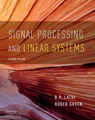 Signal Processing and Linear Systems By B. P. Lathi, Roger Green Cover Image