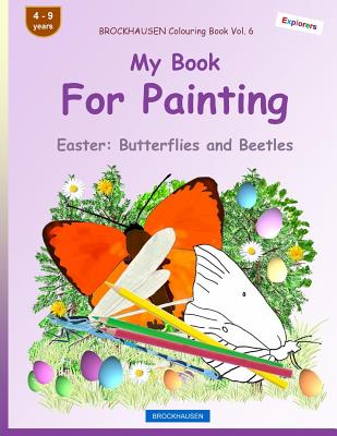 BROCKHAUSEN Colouring Book Vol. 6 - My Book For Painting: Easter: Butterflies and Beetles