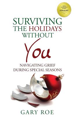 Surviving the Holidays Without You: Navigating Grief During Special Seasons (Good Grief #1)