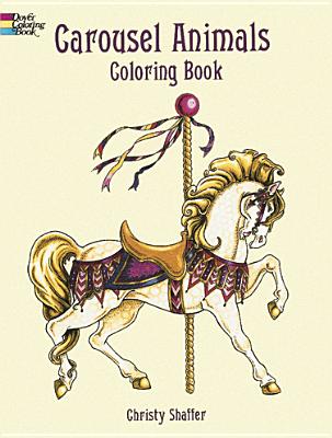 Carousel Animals Coloring Book (Dover Coloring Books)