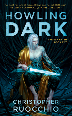 Howling Dark (Sun Eater #2) By Christopher Ruocchio Cover Image