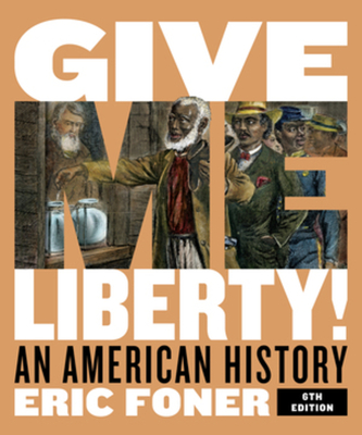 Give Me Liberty!: An American History | E. Shaver Booksellers