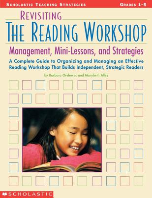 Revisiting The Reading Workshop: A Complete Guide to Organizing and Managing an Effective Reading Workshop That Builds Independent, Strategic Readers Cover Image