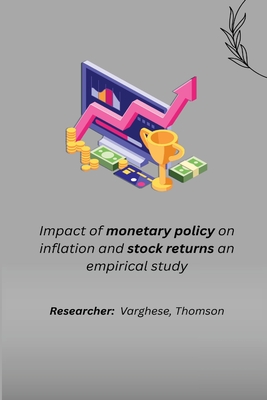 Impact of monetary policy on inflation and stock returns an empirical study By K. N. Dhakshayini Cover Image