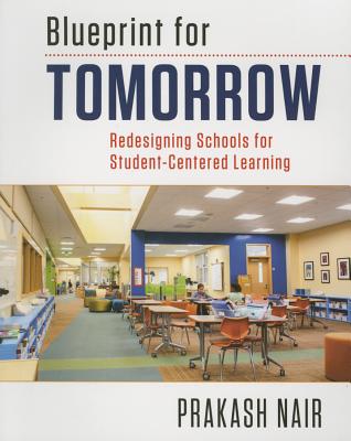 Blueprint for Tomorrow: Redesigning Schools for Student-Centered Learning Cover Image