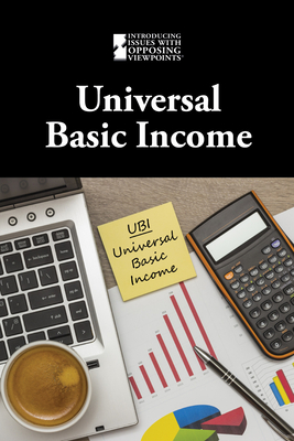Universal Basic Income (Introducing Issues with Opposing Viewpoints) By M. M. Eboch (Compiled by) Cover Image