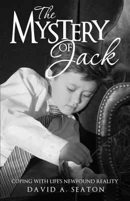 The Mystery of Jack By David a. Seaton Cover Image