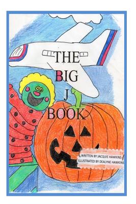 The Big J Book: Part of rhyming series, The Big ABC Books containing words that begin with J or have J in them.