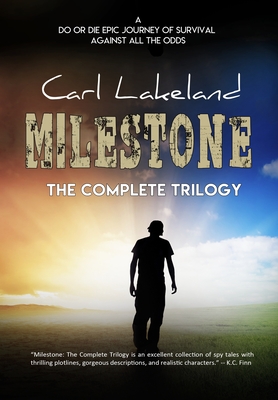 Milestone: The Complete Trilogy By Carl Lakeland Cover Image