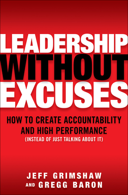 Leadership Without Excuses: How to Create Accountability and High-Performance (Instead of Just Talking about It) Cover Image
