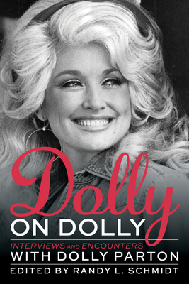 Dolly on Dolly: Interviews and Encounters with Dolly Parton (Musicians in Their Own Words)