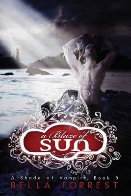 A Shade of Vampire 5: A Blaze of Sun By Bella Forrest Cover Image