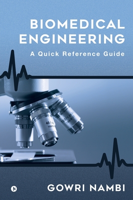 Biomedical Engineering: A Quick Reference Guide By Gowri Nambi Cover Image