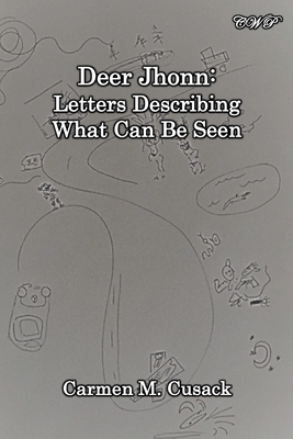Deer Jhonn: Letters Describing What Can Be Seen Cover Image