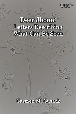 Deer Jhonn: Letters Describing What Can Be Seen (Art)