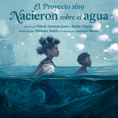 El Proyecto 1619: Nacieron sobre el agua Cover Image