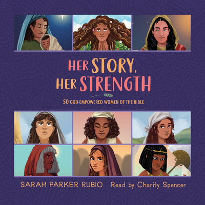 Her Story, Her Strength: 50 God-Empowered Women of the Bible By Sarah Parker Rubio Cover Image