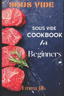 Sous Vide: Sous Vide CookBook For Beginners