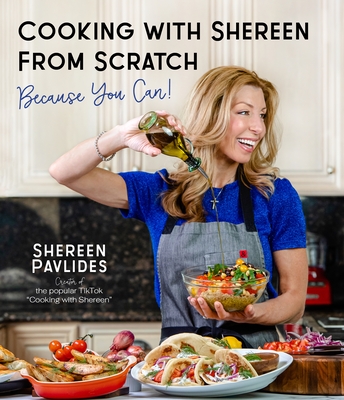 Cooking with Shereen from Scratch: Because You Can! Cover Image