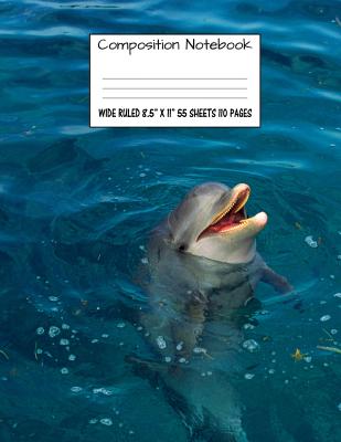 Composition Notebook: Wide Ruled Dolphin Water Cute Composition Notebook, Girl Boy School Notebook, College Notebooks, Composition Book, 8.5 By Majestical Notebook Cover Image