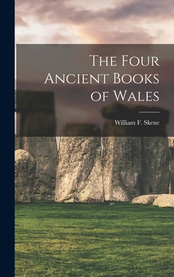 The Four Ancient Books of Wales By William F. Skene Cover Image