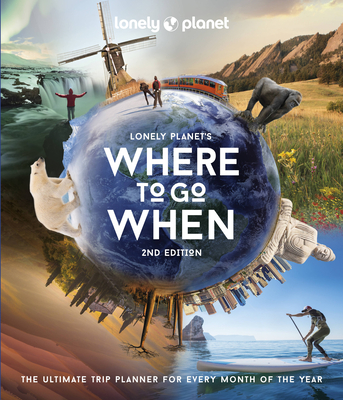 Where to Go When (Lonely Planet) Cover Image