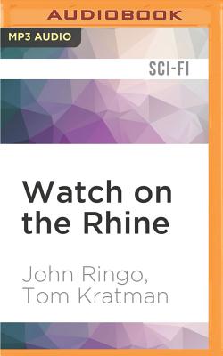 Watch on the Rhine (Legacy of the Aldenata #3) By John Ringo, Tom Kratman, Marc Vietor (Read by) Cover Image