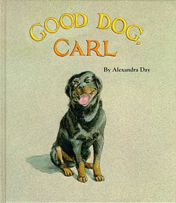 Good Dog, Carl By Alexandra Day Cover Image
