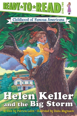 Helen Keller and the Big Storm: Ready-to-Read Level 2 (Ready-to-Read Childhood of Famous Americans)
