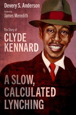 A Slow, Calculated Lynching: The Story of Clyde Kennard (Race) Cover Image