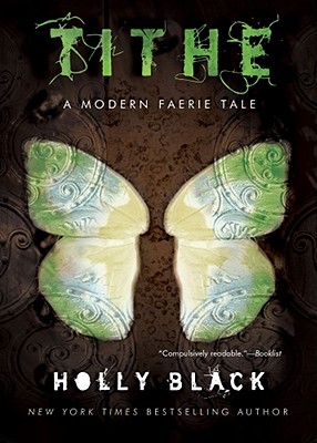 Tithe: A Modern Faerie Tale (The Modern Faerie Tales) By Holly Black Cover Image