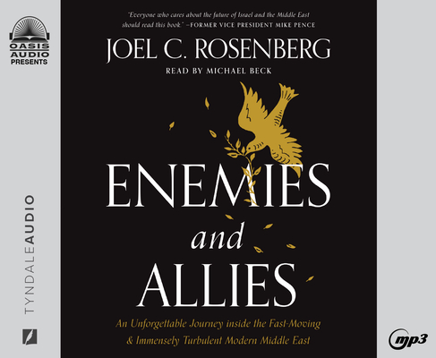 Enemies and Allies: An Unforgettable Journey Inside the Fast-Moving & Immensely Turbulent Modern Middle East Cover Image