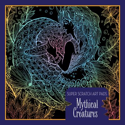 Super Scratch Art Pads: Mythical Creatures (Paperback)