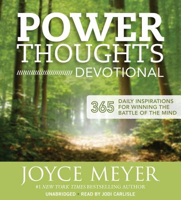 Power Thoughts Devotional: 365 Daily Inspirations for Winning the Battle of the Mind By Joyce Meyer, Jodi Carlisle (Read by) Cover Image