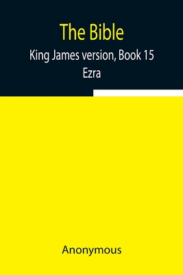 The Bible, King James version, Book 15; Ezra Cover Image