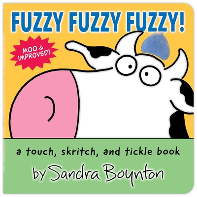 Fuzzy Fuzzy Fuzzy!: a touch, skritch, and tickle book By Sandra Boynton, Sandra Boynton (Illustrator) Cover Image