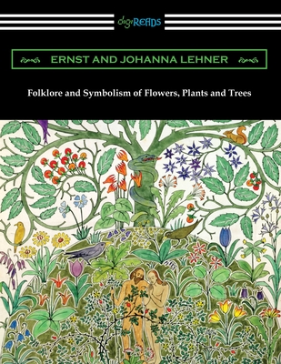 Folklore and Symbolism of Flowers, Plants and Trees Cover Image